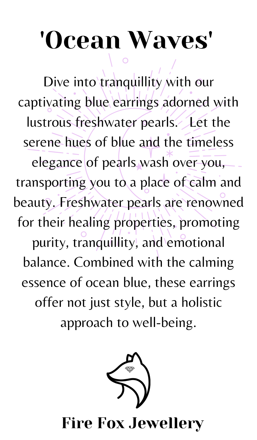 Statement photo. 
'Ocean Waves'
Dive into tranquillity with our captivating blue earrings adorned with lustrous freshwater pearls. Let the serene hues of blue and the timeless elegance of pearls wash over you, transporting you to a place of calm and beauty, Freshwater pearls are renowned for their healing properties, promoting purity, tranquillity, and emotional balance. Combined with the calming essence of ocean blue, these earrings offer not just style, but a holistic approach to well-being.